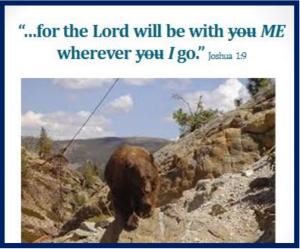 for the Lord will be with me wherever I go, Joshua 1:9