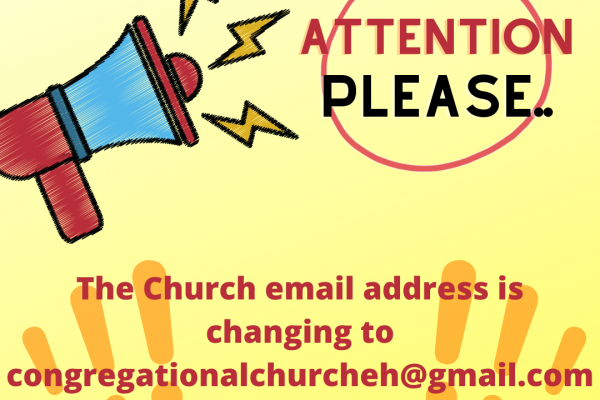 Attention Please... the church email address is changing to congregationalchurcheh@gmail.com